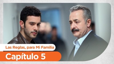 Las Reglas, para Mi Familia  // Capítulo 05