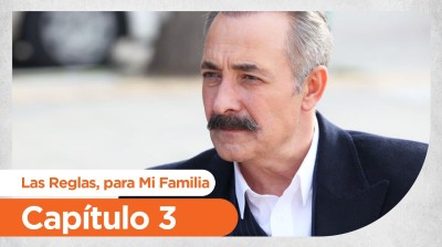 Las Reglas, para Mi Familia  // Capítulo 03