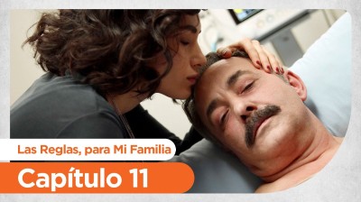 Las Reglas, para Mi Familia  // Capítulo 11