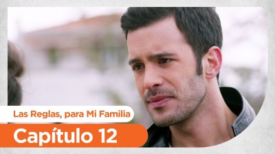Las Reglas, para Mi Familia  // Capítulo 12     彡★  FIN  ★彡